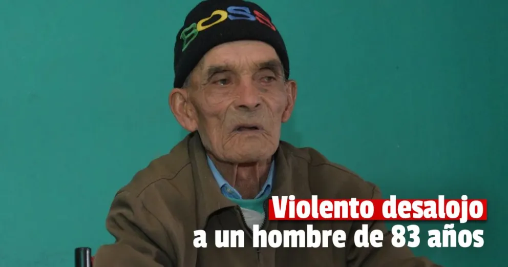 Un hombre fue desalojado violentamente y no lo dejaron sacar sus pertenencias 