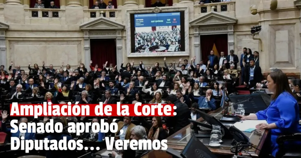 El Senado aprobó la ampliación de la Corte Suprema y ahora se define en Diputados 
