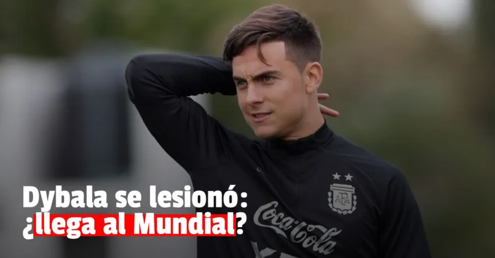 Dybala se lesionó y preocupa su llegada al Mundial