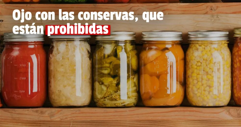 ANMAT prohibió la venta de seis alimentos en conserva por considerarlos ilegales