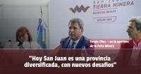 Sergio Uñac: “Creo que uno de los valores que hemos tenido ha sido sumar actividades a esa estructura económica original"
