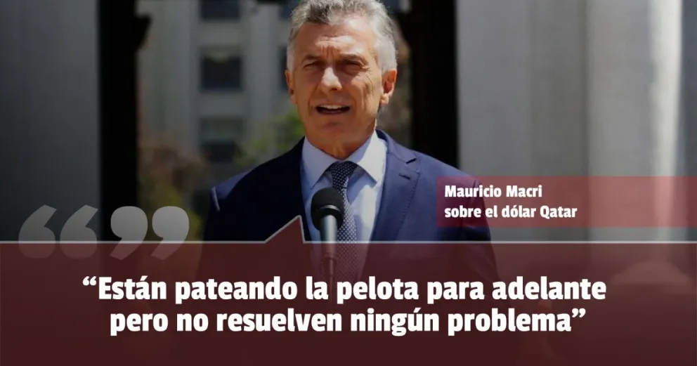 Macri criticó fuertemente al gobierno nacional por el dólar Qatar 