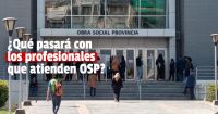 OSP: los profesionales se reunirán para pedir aumento de honorarios sin intermediarios 