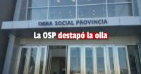 La OSP realizó auditorias y detectó irregularidades con las prestaciones