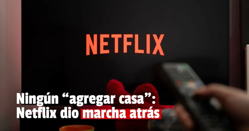 Una buena: Netflix dejará de cobrar por la función "Agregar una casa" 