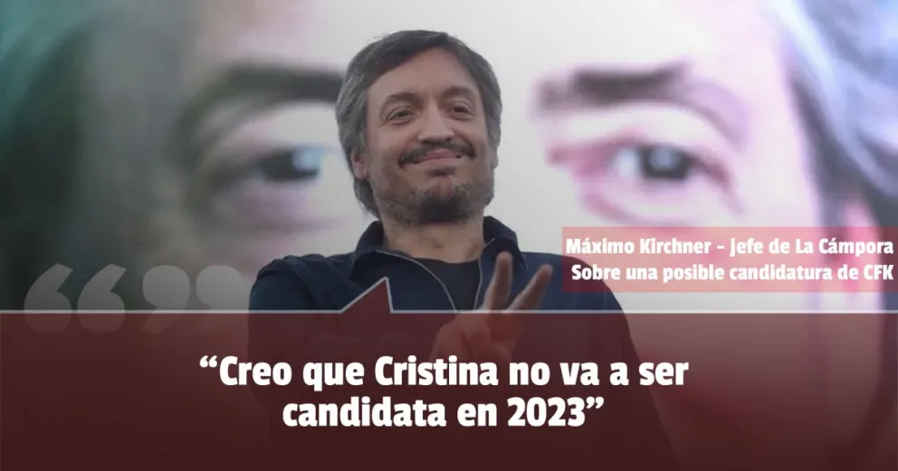 Máximo Kirchner habló sobre una posible candidatura de Cristina 