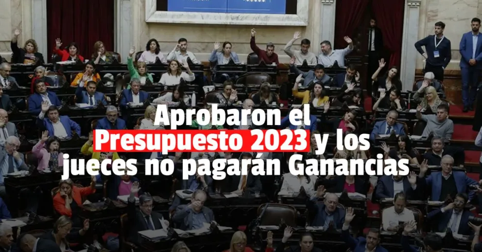 El Congreso aprobó el presupuesto 2023 pero rechazaron el cobro de Ganancias a jueces