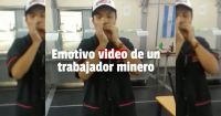 Un trabajador minero grabó un emotivo video con el Himno Argentino