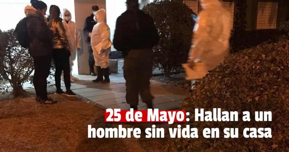 Encuentran el cadaver de un hombre en 25 de Mayo
