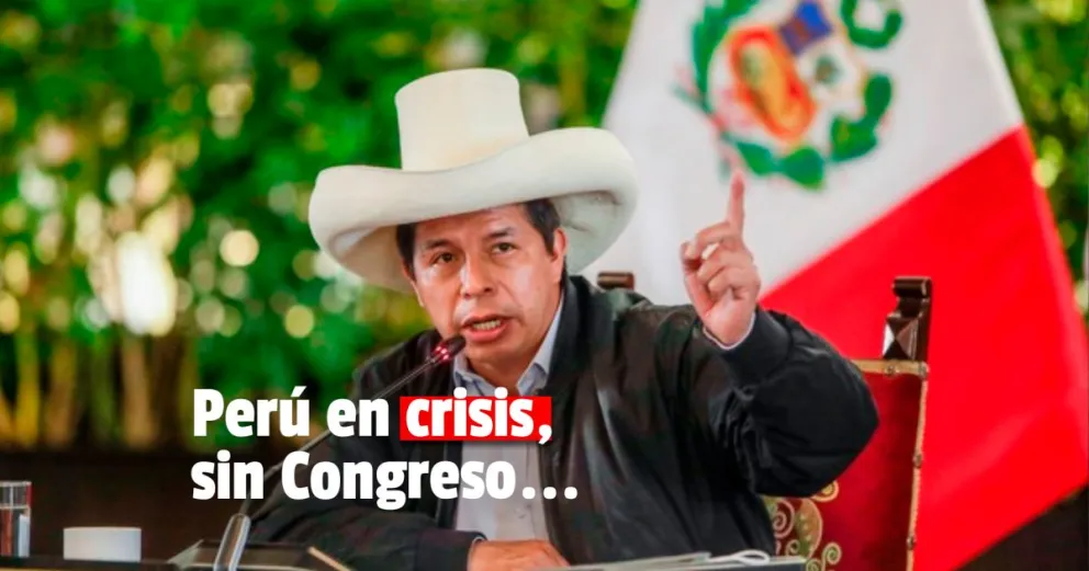 Perú: el Presidente Pedro Castillo disolvió el Congreso de la República
