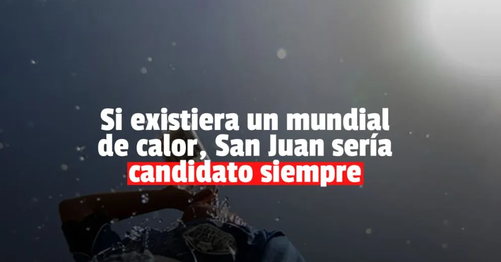 San Juan, la más caliente del país en las primeras horas del domingo