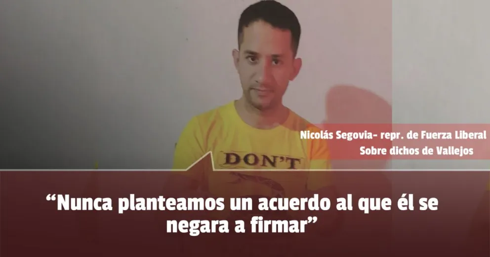 Desde Fuerza Liberal desmienten que le propusieron firmar un acuerdo a Vallejos