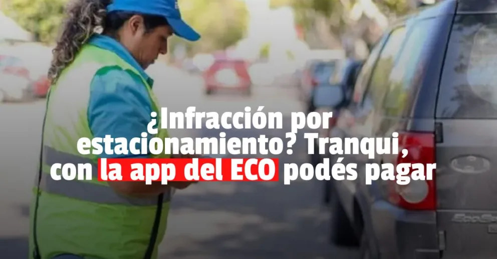 ECO: ahora se puede pagar la infracción de estacionamiento con la APP