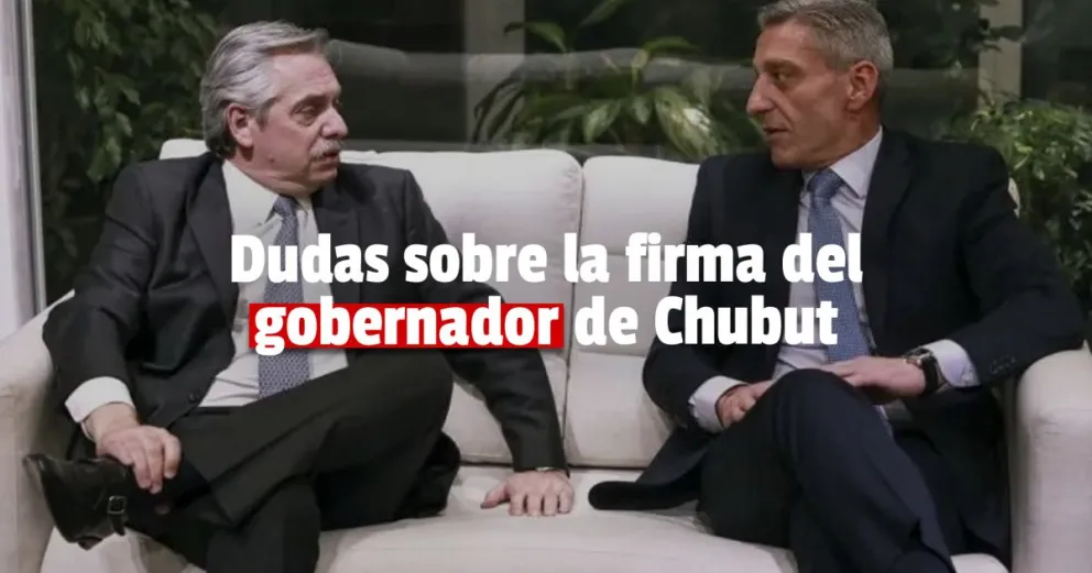 ¿Firmó o no firmó el gobernador de Chubut?