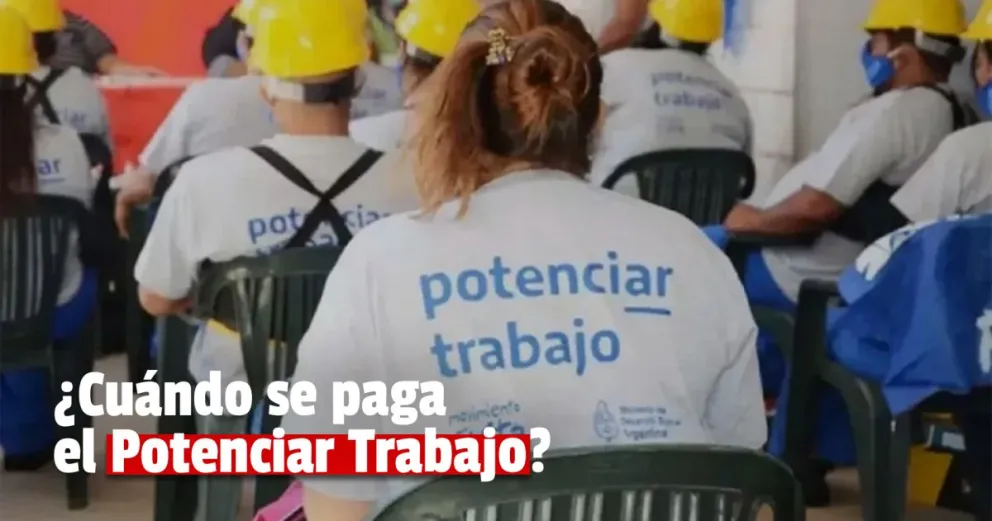 A partir de febrero, Potenciar Trabajo se cobra con aumento 
