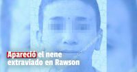 Encontraron al nene desaparecido en Rawson 
