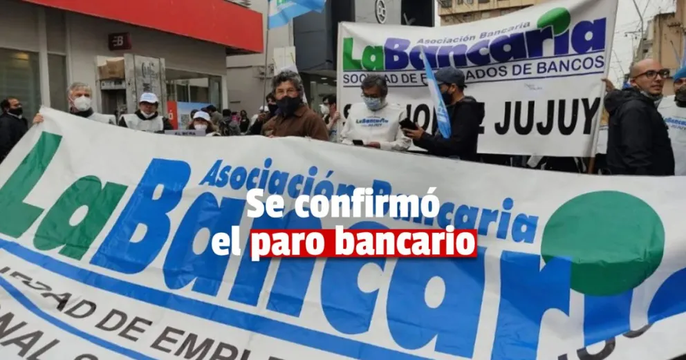 La Asociación Bancaria confirmó el paro bancario para el 23 de febrero