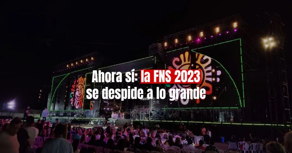 Todo listo para el Espectáculo Final de la FNS 2023