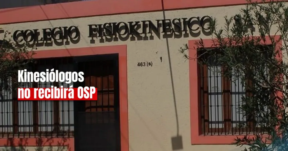 Desde el 1 de marzo los kinesiólogos no recibirán la OSP 