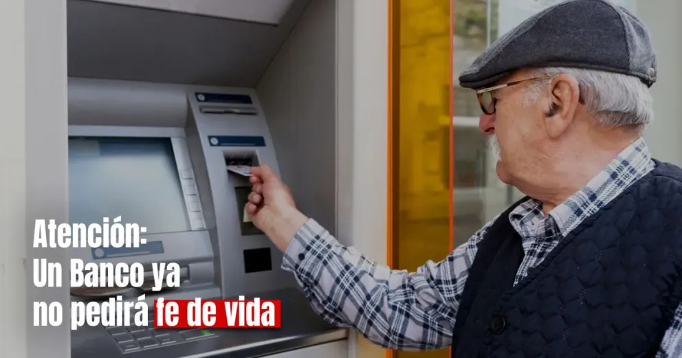 Un Banco, ya no pedirá fe de vida para los pensionado y jubilados 