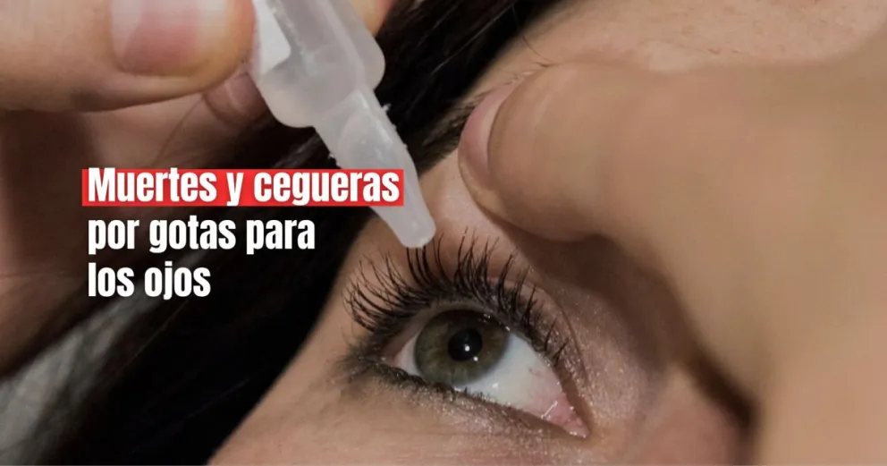 Tres personas murieron por usar gotas oftálmicas contaminadas 