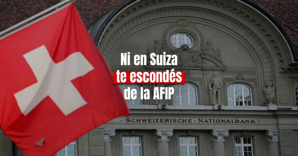 La AFIP investiga cuentas de argentinos en Suiza