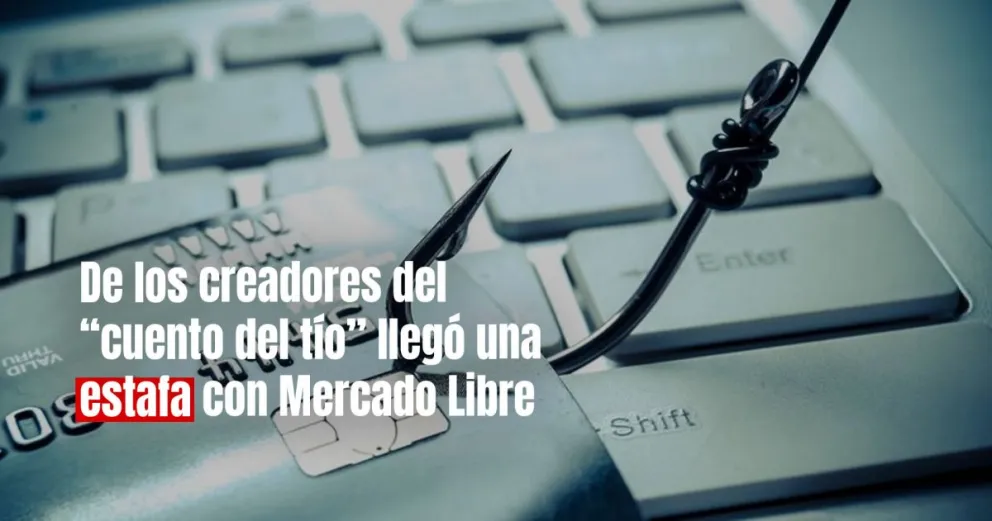 ¡Cuidado! Hay una nueva estafa con Mercado Libre 