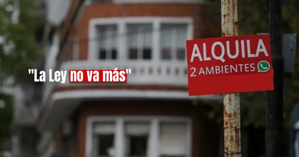 El Gobierno Nacional acordó dar de baja la Ley de Alquileres