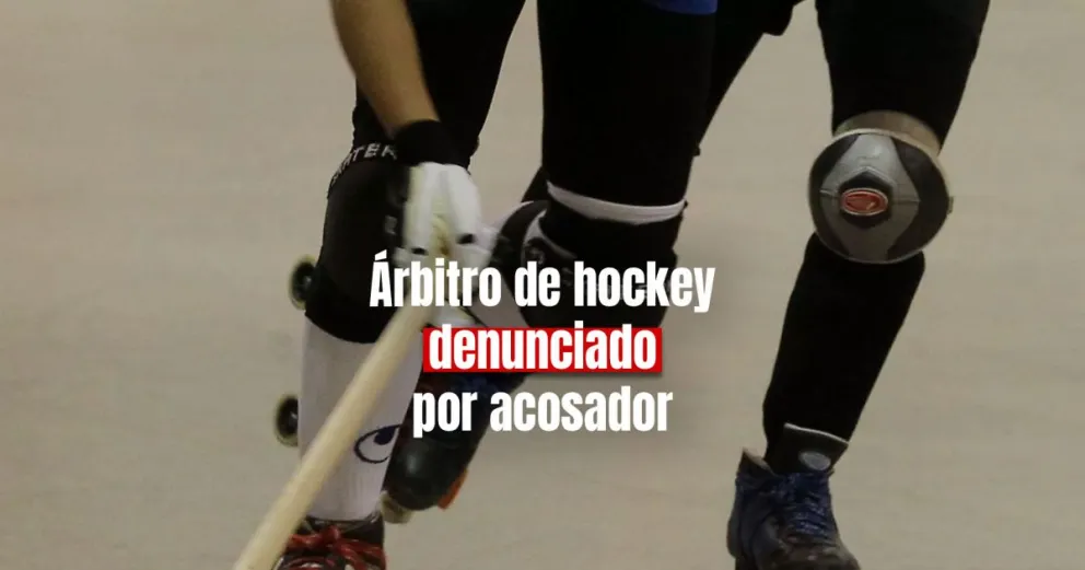 Dos jugadoras de hockey denunciaron a un árbitro por acoso