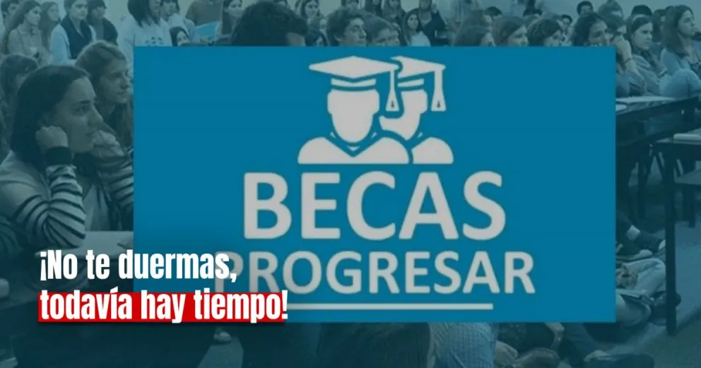 Becas Progresar: últimos días de inscripción y fechas de cobro 