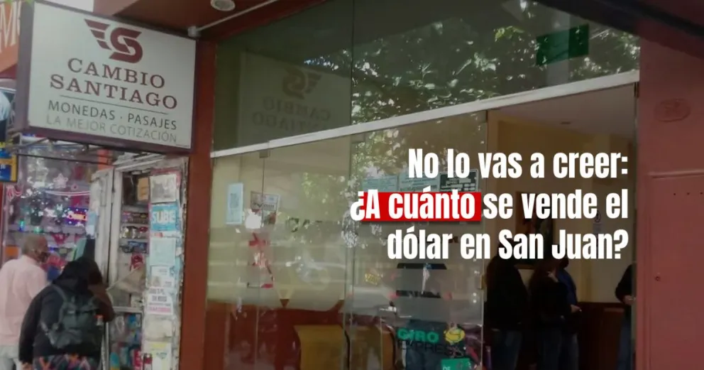 El dólar alcanzó un precio récord en San Juan y superó los 500 pesos