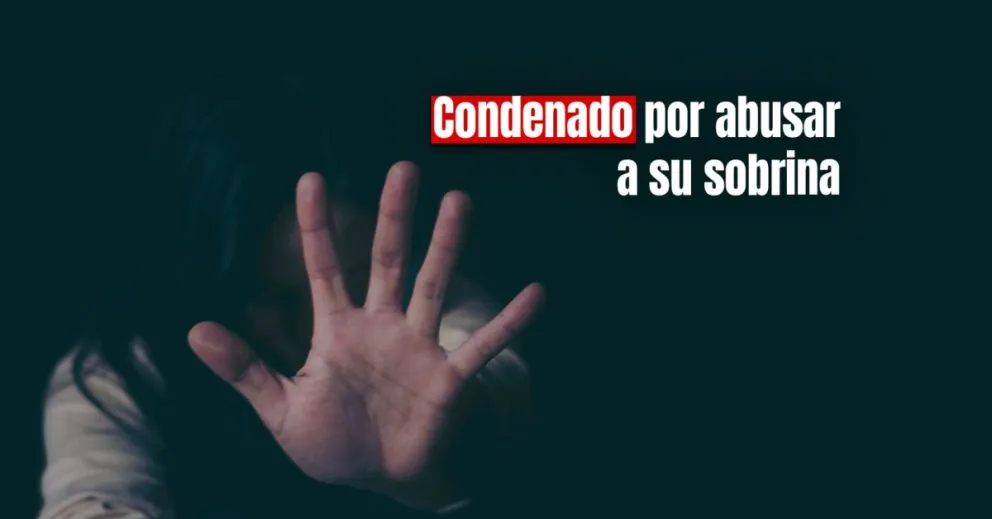 Fue condenado a un año de prisión condicional por abusar a su sobrina nieta