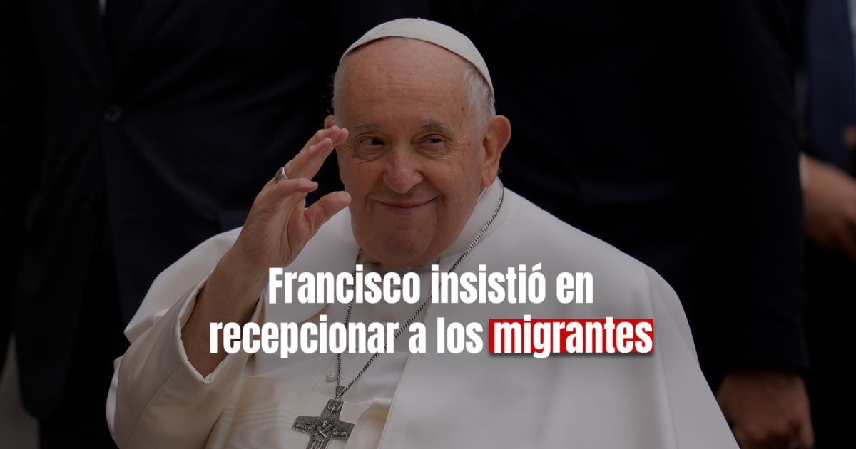El Papa Francisco insistió en su llamado a favor de la recepción de migrantes