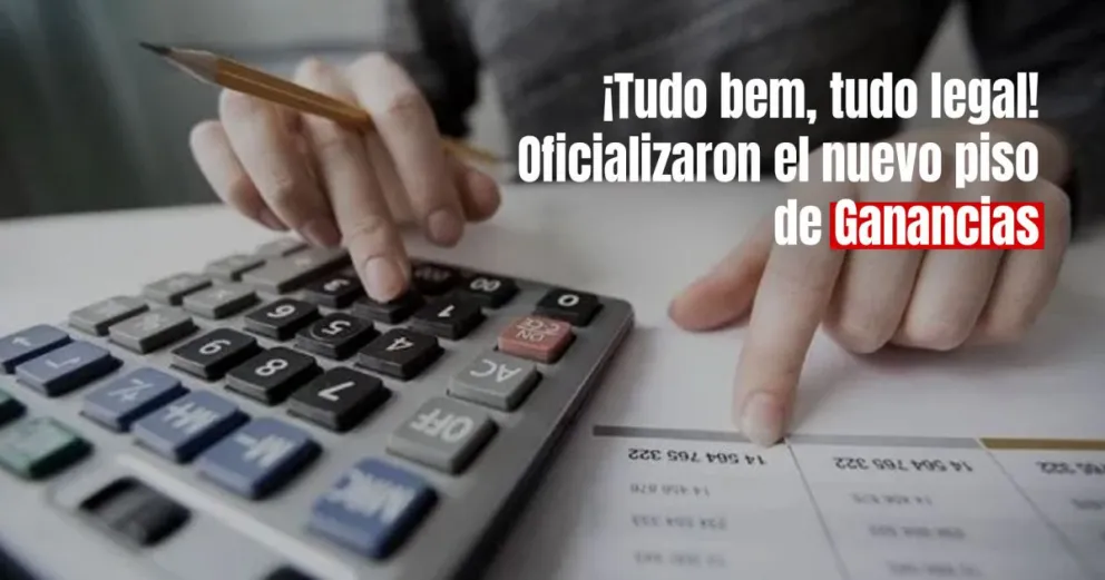 Oficializaron el aumento del piso del impuesto a las Ganancias