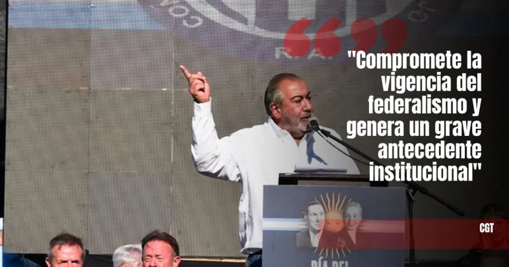 CGT cruzó a la Corte por la suspensión de las elecciones en San Juan y Tucumán