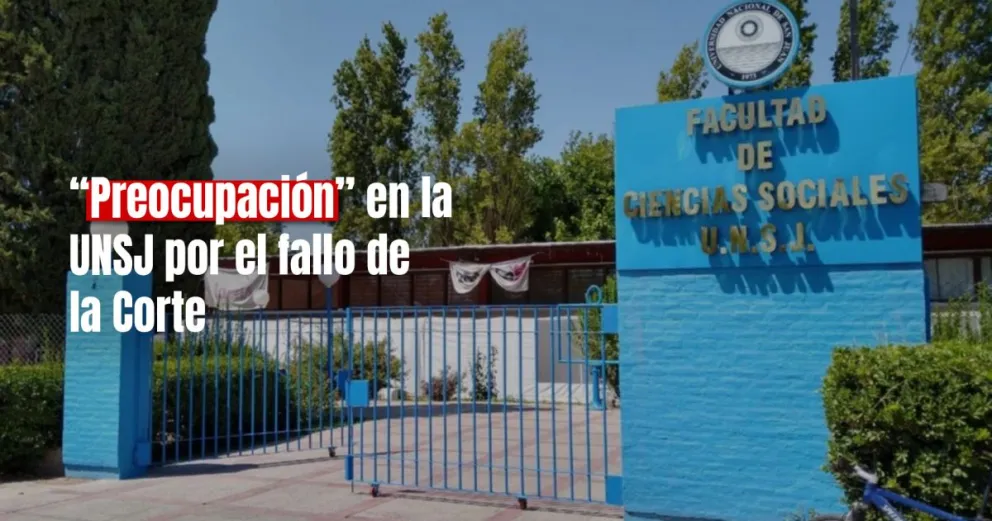 UNSJ: "La decisión de la Corte supone un avasallamiento a la autonomía provincial"