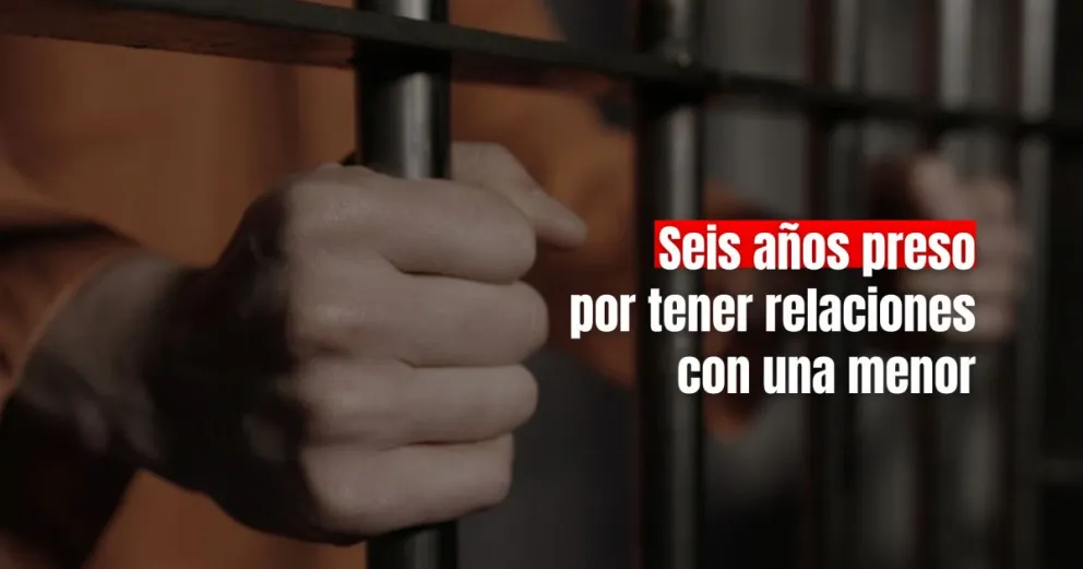 Un joven de 20 años fue condenado a 6 años de prisión tras mantener relaciones sexuales con una niña