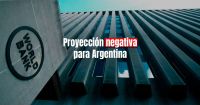 El Banco Mundial prevé una recesión de la economía argentina en 2023