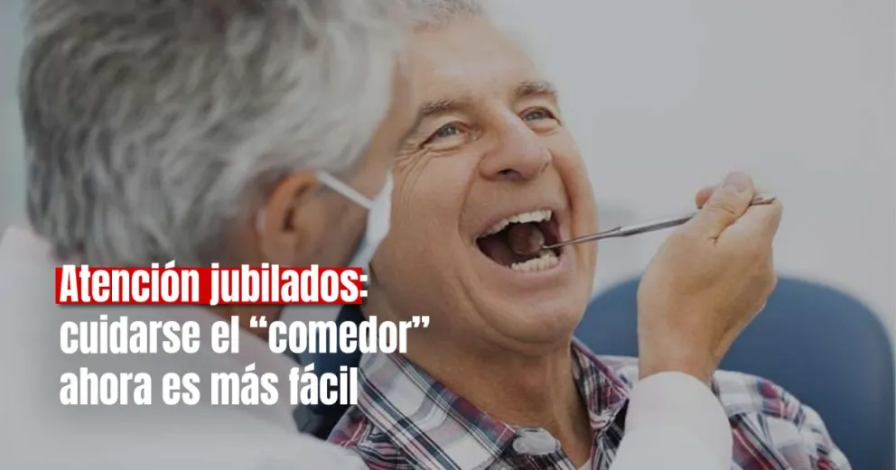 Así será el plan odontológico para jubilados y pensionados